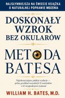 Doskonały Wzrok Bez Okular&oacute;w &mdash; dr W. H. Bates (e-book)